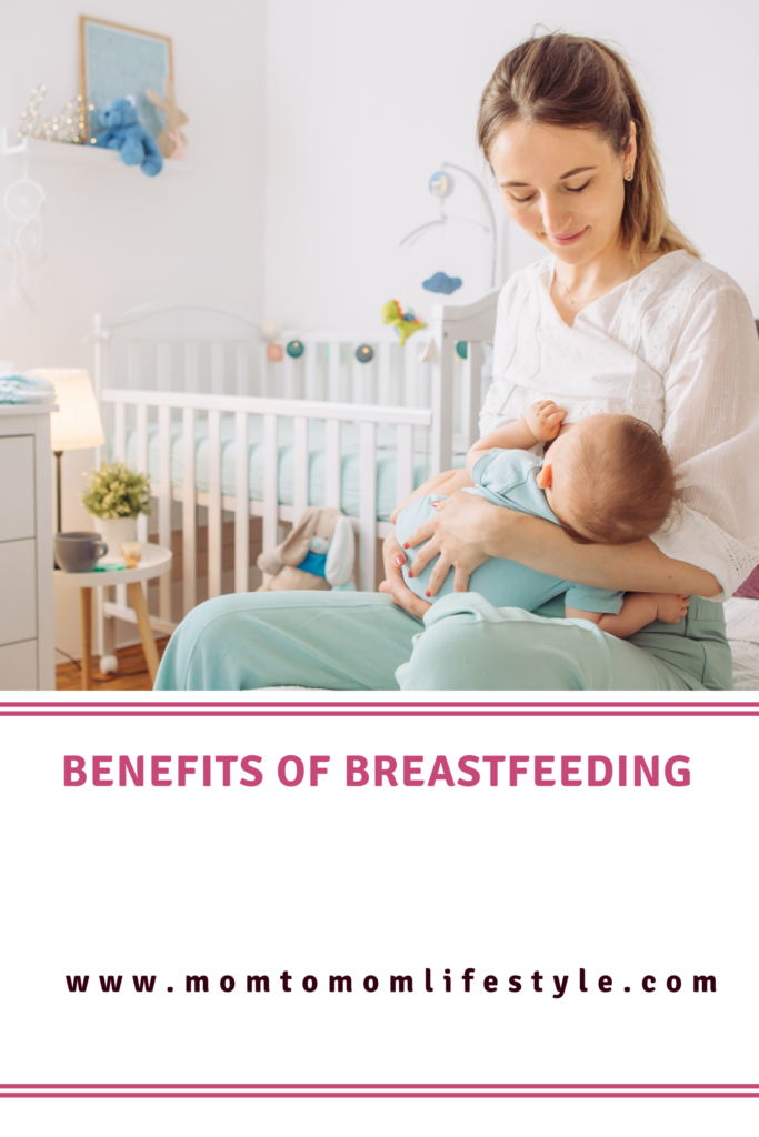 Benefits Of Breastfeeding - Mom To Mom Lifestyle